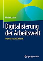 Télécharger le livre :  Digitalisierung der Arbeitswelt