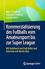 Télécharger le livre :  Kommerzialisierung des Fußballs vom Amateursport bis zur Super League