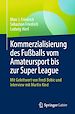 Télécharger le livre :  Kommerzialisierung des Fußballs vom Amateursport bis zur Super League