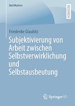 Télécharger le livre :  Subjektivierung von Arbeit zwischen Selbstverwirklichung und Selbstausbeutung