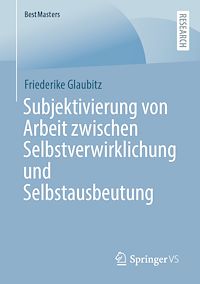 Télécharger le livre :  Subjektivierung von Arbeit zwischen Selbstverwirklichung und Selbstausbeutung