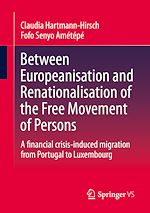 Télécharger le livre :  Between Europeanisation and Renationalisation of the Free Movement of Persons