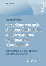 Télécharger le livre :  Herstellung von mehr Chancengerechtigkeit am Übergang von der Primar- zur Sekundarstufe