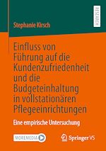 Download this eBook Einfluss von Führung auf die Kundenzufriedenheit und die Budgeteinhaltung in vollstationären Pflegeeinrichtungen