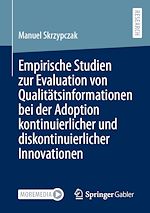 Télécharger le livre :  Empirische Studien zur Evaluation von Qualitätsinformationen bei der Adoption kontinuierlicher und diskontinuierlicher Innovationen