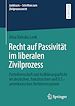 Télécharger le livre :  Recht auf Passivität im liberalen Zivilprozess