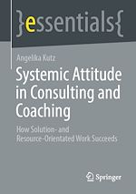 Télécharger le livre :  Systemic Attitude in Consulting and Coaching