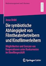 Télécharger le livre :  Die symbiotische Abhängigkeit von Filmtheaterbetreibern und Kinofilmverleihern