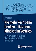 Télécharger le livre :  Nie mehr Pech beim Denken – Das neue Mindset im Vertrieb