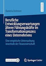 Download this eBook Berufliche Entwicklungserwartungen älterer Führungskräfte im Transformationsprozess eines Unternehmens