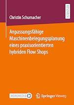 Download this eBook Anpassungsfähige Maschinenbelegungsplanung eines praxisorientierten hybriden Flow Shops
