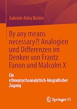 Download this eBook By any means necessary?! Analogien und Differenzen im Denken von Frantz Fanon und Malcolm X