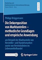 Télécharger le livre :  Die Dekomposition von Marktanteilen – methodische Grundlagen und empirische Anwendung
