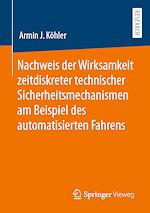 Download this eBook Nachweis der Wirksamkeit zeitdiskreter technischer Sicherheitsmechanismen am Beispiel des automatisierten Fahrens