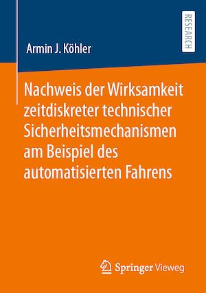 Download the eBook: Nachweis der Wirksamkeit zeitdiskreter technischer Sicherheitsmechanismen am Beispiel des automatisierten Fahrens