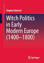 Download this eBook Witch Politics in Early Modern Europe (1400–1800)