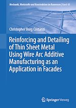 Télécharger le livre :  Reinforcing and Detailing of Thin Sheet Metal Using Wire Arc Additive Manufacturing as an Application in Facades