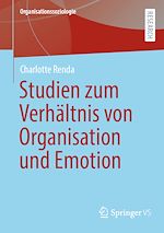 Télécharger le livre :  Emotionale Mitgliedschaft – Studien zum Verhältnis von Organisation, Emotion und Individuum