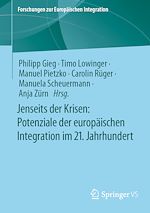 Download this eBook Jenseits der Krisen: Potenziale der europäischen Integration im 21. Jahrhundert