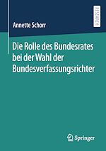 Télécharger le livre :  Die Rolle des Bundesrates bei der Wahl der Bundesverfassungsrichter