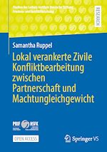 Download this eBook Lokal verankerte Zivile Konfliktbearbeitung zwischen Partnerschaft und Machtungleichgewicht
