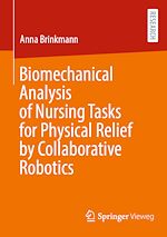 Télécharger le livre :  Biomechanical Analysis of Nursing Tasks for Physical Relief by Collaborative Robotics