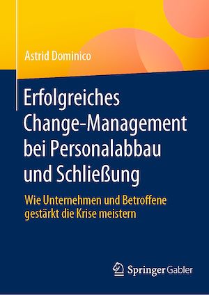 Téléchargez le livre :  Erfolgreiches Change-Management bei Personalabbau und Schließung