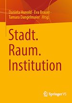 Télécharger le livre :  Stadt. Raum. Institution