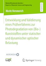 Download this eBook Entwicklung und Validierung eines Prüfverfahrens zur Photodegradation von (Bio-)Kunststoffen unter statischer und dynamischer optischer Belastung