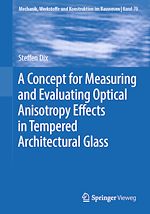 Télécharger le livre :  A Concept for Measuring and Evaluating Optical Anisotropy Effects in Tempered Architectural Glass