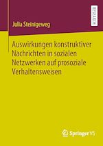 Download this eBook Auswirkungen konstruktiver Nachrichten in sozialen Netzwerken auf prosoziale Verhaltensweisen