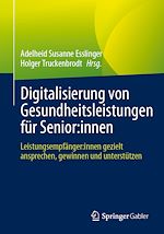 Télécharger le livre :  Digitalisierung von Gesundheitsleistungen für Senior:innen