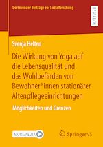 Download this eBook Die Wirkung von Yoga auf die Lebensqualität und das Wohlbefinden von Bewohner*innen stationärer Altenpflegeeinrichtungen
