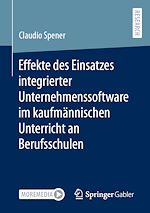 Télécharger le livre :  Effekte des Einsatzes integrierter Unternehmenssoftware im kaufmännischen Unterricht an Berufsschulen
