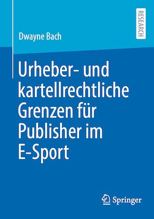 Téléchargez le livre :  Urheber- und kartellrechtliche Grenzen für Publisher im E-Sport