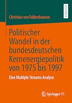 Download this eBook Politischer Wandel in der bundesdeutschen Kernenergiepolitik von 1975 bis 1997