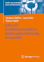 Download this eBook Einfluss der immobilienwirtschaftlichen Qualität auf den Arbeitserfolg im Homeoffice