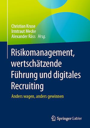 Téléchargez le livre :  Risikomanagement, wertschätzende Führung und digitales Recruiting
