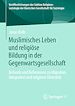 Télécharger le livre :  Muslimisches Leben und religiöse Bildung in der Gegenwartsgesellschaft