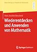 Télécharger le livre :  Wiederentdecken und Anwenden von Mathematik