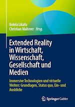 Télécharger le livre :  Extended Reality in Wirtschaft, Wissenschaft, Gesellschaft und Medien
