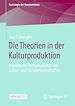 Télécharger le livre :  Die Theorien in der Kulturproduktion