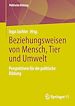 Télécharger le livre :  Beziehungsweisen von Mensch, Tier und Umwelt