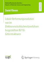Download this eBook Lokale Verformungsevolution von im Elektronenstrahlschmelzverfahren hergestellten IN718-Gitterstrukturen