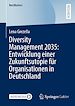 Télécharger le livre :  Diversity Management 2035: Entwicklung einer Zukunftsutopie für Organisationen in Deutschland
