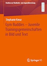 Download this eBook Gym Buddies – Juvenile Trainingsgemeinschaften in Bild und Text