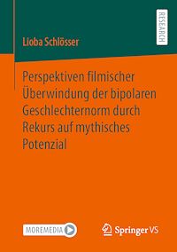 Télécharger le livre :  Perspektiven filmischer Überwindung der bipolaren Geschlechternorm durch Rekurs auf mythisches Potenzial