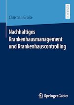 Download this eBook Nachhaltiges Krankenhausmanagement und Krankenhauscontrolling