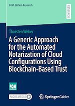 Télécharger le livre :  A Generic Approach for the Automated Notarization of Cloud Configurations Using Blockchain-Based Trust