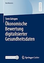 Télécharger le livre :  Ökonomische Bewertung digitalisierter Gesundheitsdaten